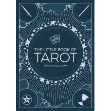 The Little Book of Tarot by  Xanna Eve Chown 