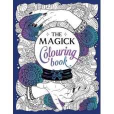 The Magick Colouring Book A Spellbinding Journey of Colour and Creativity 