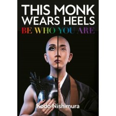 This Monk Wears Heels Be Who You Are by  Kodo Nishimura